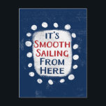 Smooth Sailing From Here Postcard<br><div class="desc">Bold text reading "Smooth Sailing From Here" is centred against a navy blue background. The red and blue text sits on a white rectangle with large textured white dots around it,  providing a playful contrast against the solid colour backdrop.</div>