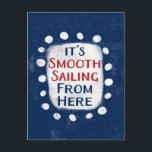 Smooth Sailing From Here Postcard<br><div class="desc">Bold text reading "Smooth Sailing From Here" is centred against a navy blue background. The red and blue text sits on a white rectangle with large textured white dots around it,  providing a playful contrast against the solid colour backdrop.</div>
