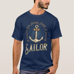 Smooth Sea Never Made A Sailor Nautical Anchor T-Shirt