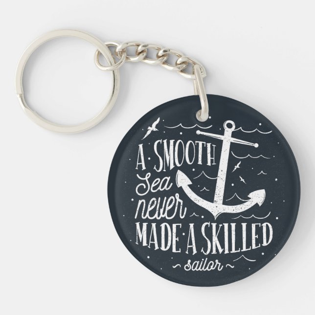 Smooth Sea Never Made a Skilled Sailor – Nautical  Key Ring (Front)