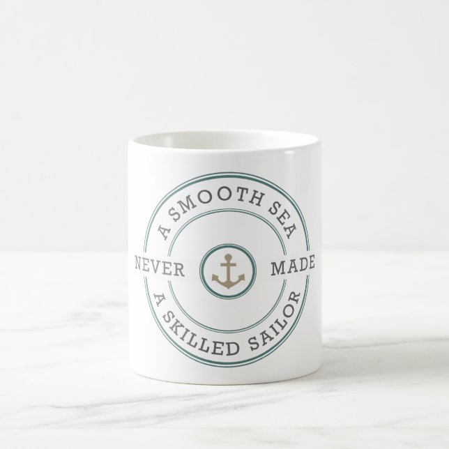 Smooth Sea Never Made Skilled Sailor Nautical Coffee Mug (Center)