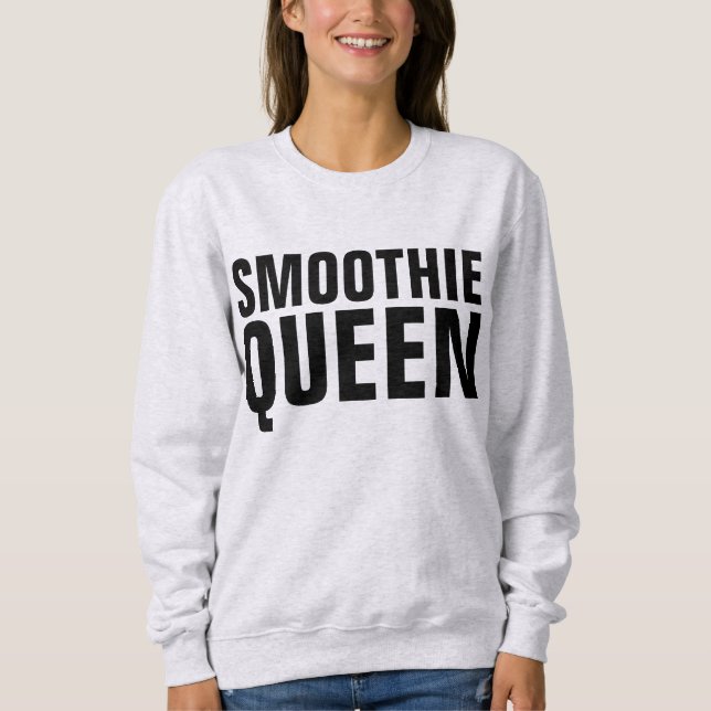 SMOOTHIE QUEEN T-Shirts Sweatshirt (Front)