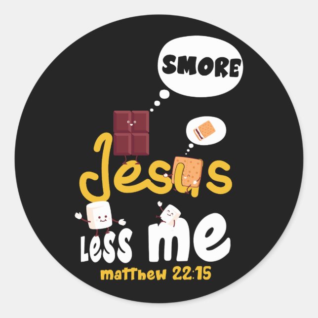 Smore Jesus Less Me 22 15 Tent Glamping Marshmallo Classic Round Sticker (Front)