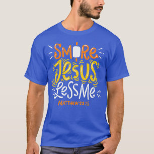 Smore Jesus Less Me Funny Camping  T-Shirt