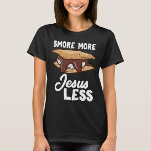 Smore More Jesus Less T-Shirt