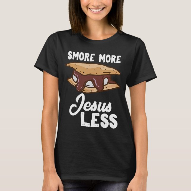 Smore More Jesus Less T-Shirt (Front)