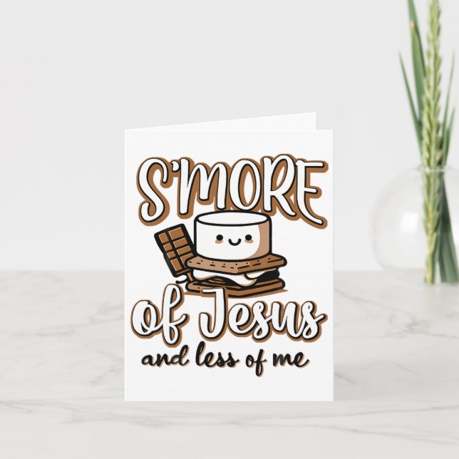 S'more Of Jesus And Less Of Me  Card (Front)