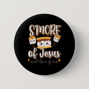 Smore Of Jesus Less Of Me Christian Camper Camping 6 Cm Round Badge