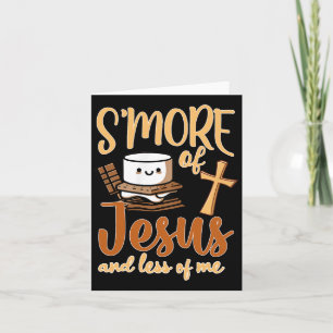 Smore Of Jesus Less Of Me Christian Camper Camping Card