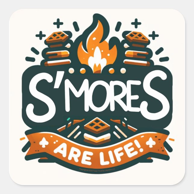S'mores are Life! Camping & Scouting Square Sticker (Front)