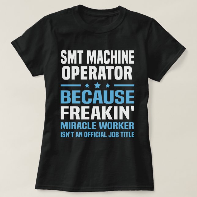 SMT Machine Operator T-Shirt (Design Front)