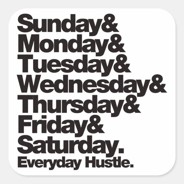 SMTWTFS Everyday Hustle Square Sticker (Front)