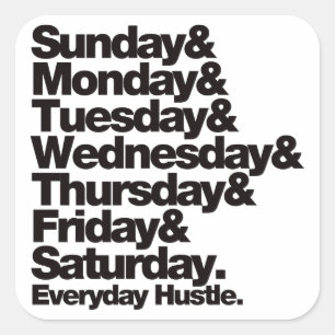 SMTWTFS Everyday Hustle Square Sticker