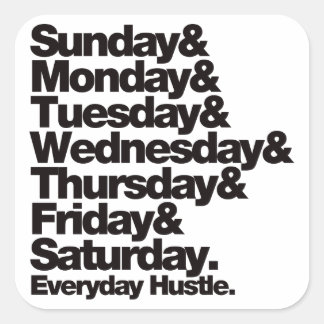 SMTWTFS Everyday Hustle Square Sticker