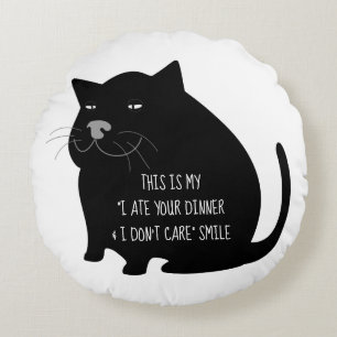 Smug Fat Black Cat Funny Quote Round Cushion