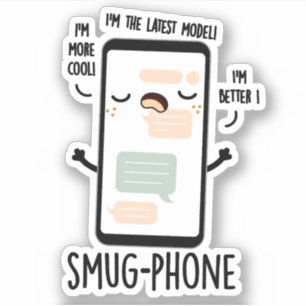Smug Phone Funny Cellphone Pun 