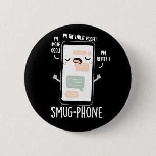 Smug Phone Funny Cellphone Pun Dark BG 6 Cm Round Badge
