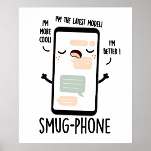 Smug Phone Funny Cellphone Pun  Poster