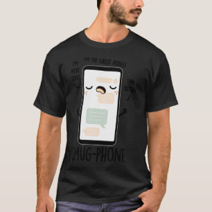 Smug Phone Funny Cellphone Puns 1 T-Shirt