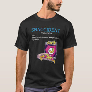 Snaccident  Food Pizza Diet Gym Fat Apparel T-Shirt