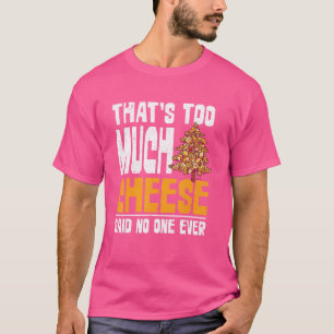Snack Cheddar Cheese Foodie Cheese T-Shirt