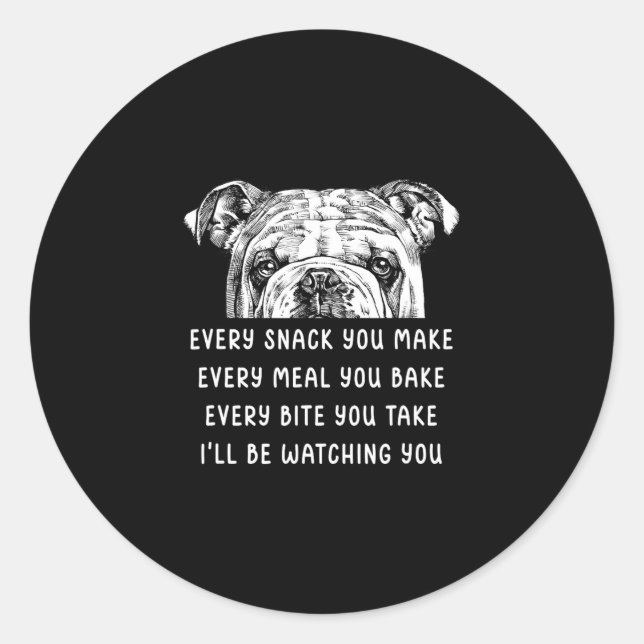 Snack You Make Every Meal You Bake English Bulldog Classic Round Sticker (Front)