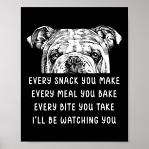 Snack You Make Every Meal You Bake English Bulldog Poster