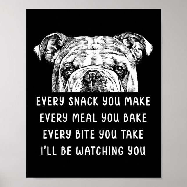 Snack You Make Every Meal You Bake English Bulldog Poster (Front)