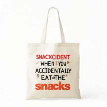 "Snackcident Funny Tote Bag,food qoute