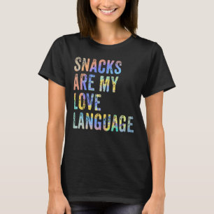 Snacks Are My Love Language Snack T-Shirt