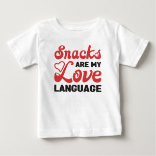 Snacks Are My Love Language, Snacks Lovers Baby T-Shirt