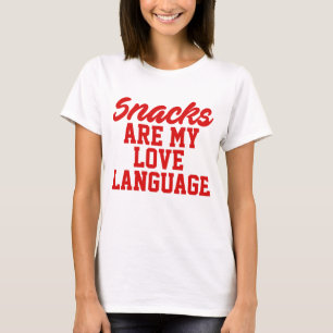 Snacks Are My Love Language T-Shirt