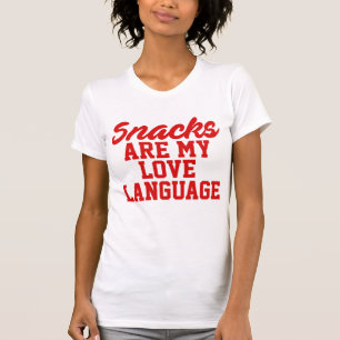 Snacks Are My Love Language T-Shirt