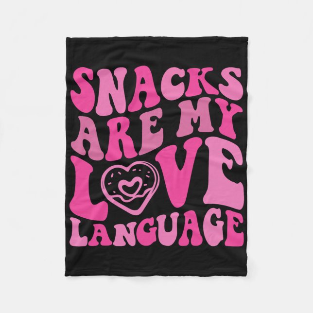 Snacks Are My Love Language Toddler Funny Valentin Fleece Blanket (Front)