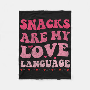 Snacks Are My Love Language Valentine Day  Fleece Blanket