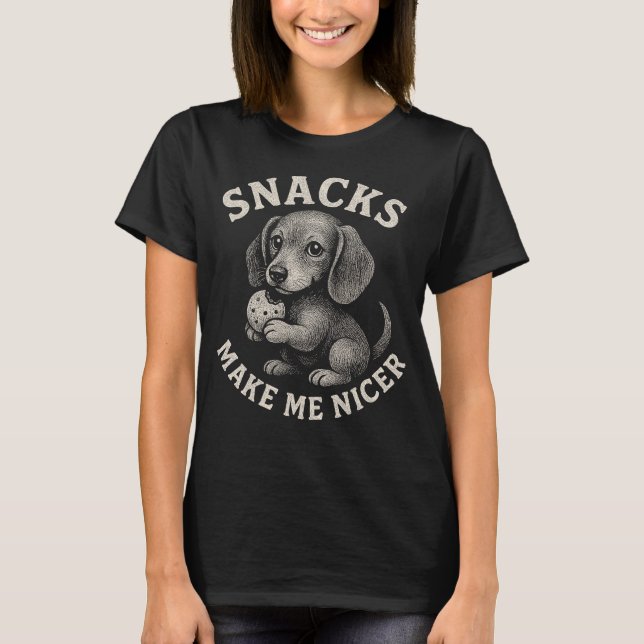 Snacks Make Me Nicer Dachshund Funny Dog Quote T-Shirt (Front)