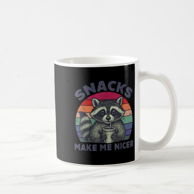 Snacks Make Me Nicer Racoon Animal Sarcastic Sayi Coffee Mug (Right)