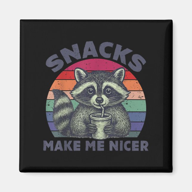 Snacks Make Me Nicer Racoon Animal Sarcastic Sayi Magnet (Front)