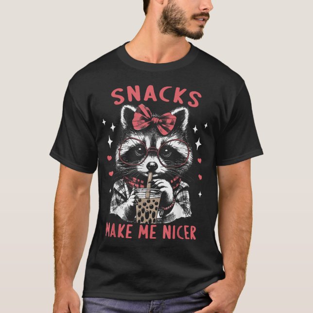 Snacks Make Me Nicer Racoon Animal Sarcastic  T-Shirt (Front)