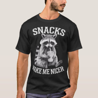 Snacks Make Me Nicer Racoon Meme Animal T-Shirt