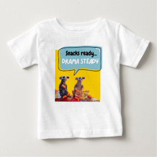 Snacks Ready, Drama Steady Baby T-Shirt