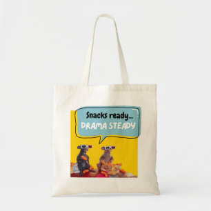 Snacks Ready, Drama Steady Tote Bag