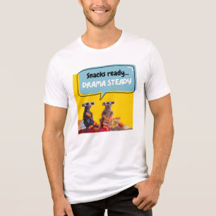 Snacks Ready, Drama Steady Tri-Blend Shirt