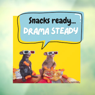 Snacks Ready, Drama Steady Window Cling