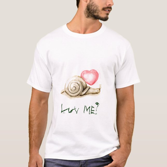 snail... luv me? T-Shirt (Front)