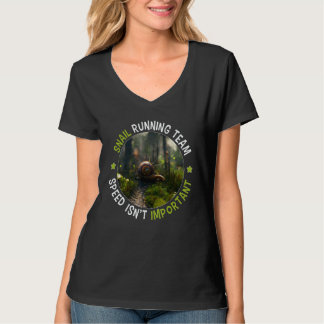 Snail running team Speed isn't important T-Shirt