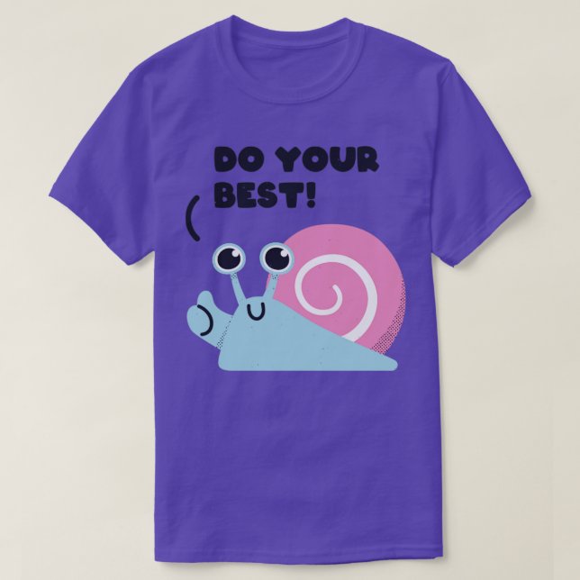 Snail said Do your best T-Shirt (Design Front)
