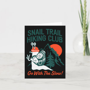 Snail Trail Hiking Club Go With The Slow Design  Card