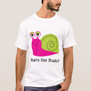 Snail What's the Rush Tshirts and Gifts