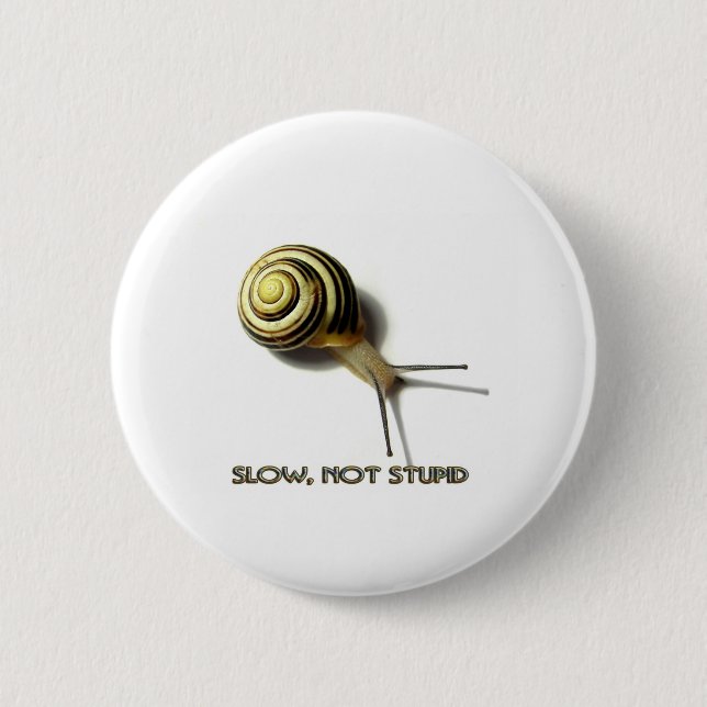 SNAIL WITH CAPTION FROM JUNGLEWALK.COM 6 CM ROUND BADGE (Front)